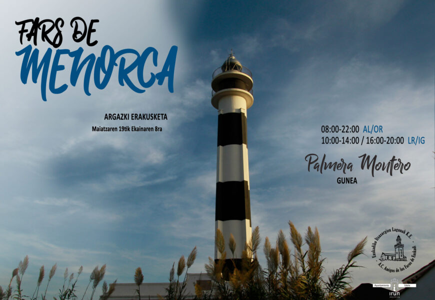 Euskadiko Itsasargien Lagunak Kultur Elkartea “Fars de Menorca” argazki erakusketa antolatu du Euskadiko Itsasargien Lagunak Kultur Elkartea “Fars de Menorca” argazki erakusketa antolatu du